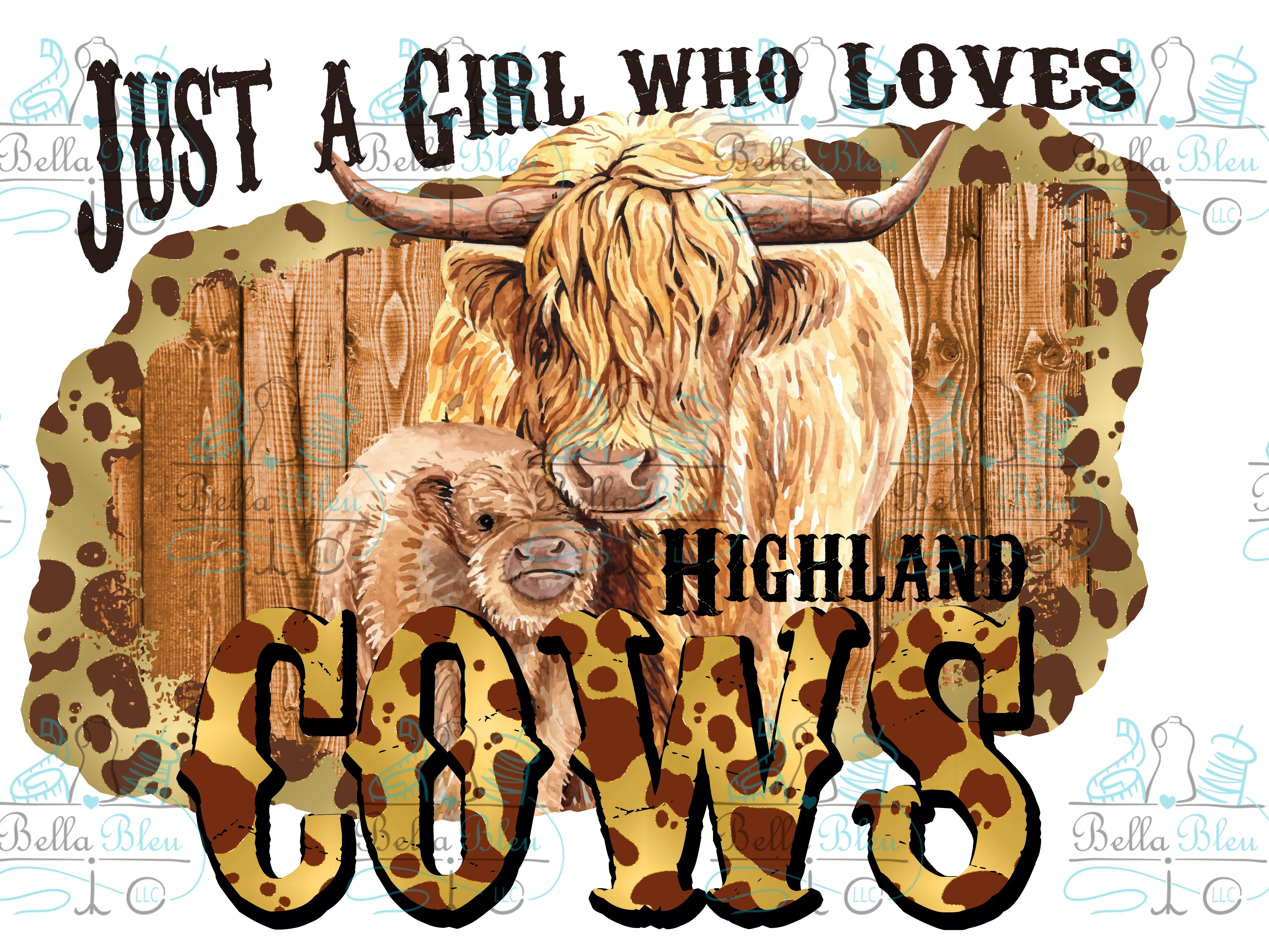 Just a girl who loves Highland Cows Sublimation pgn file